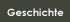 Geschichte